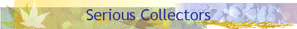 Serious Collectors
